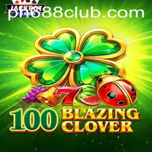 Explore the Exciting World of 100BlazingClover: Rules, Gameplay, and More